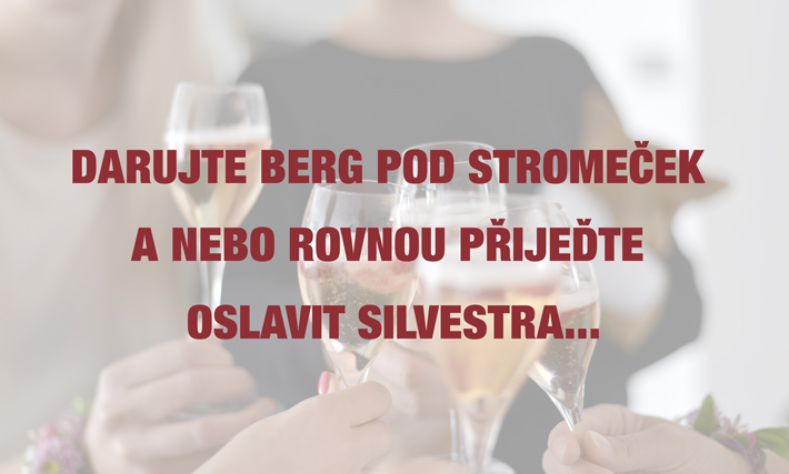 Darujte Berg pod stromeček a nebo rovnou přijeďte oslavit Silvestra...